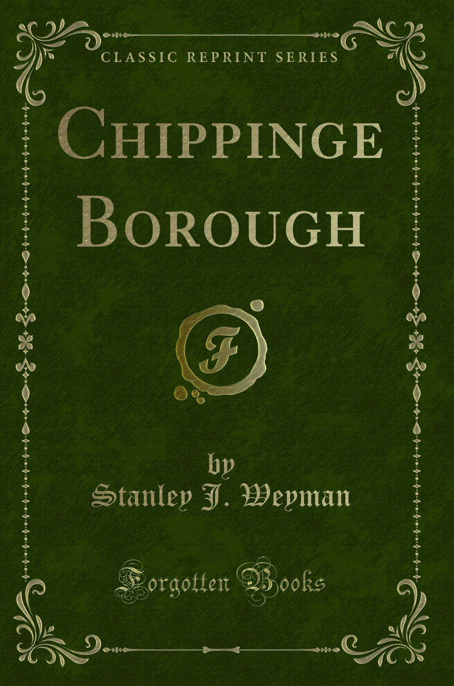 Chippinge Borough (Classic Reprint)