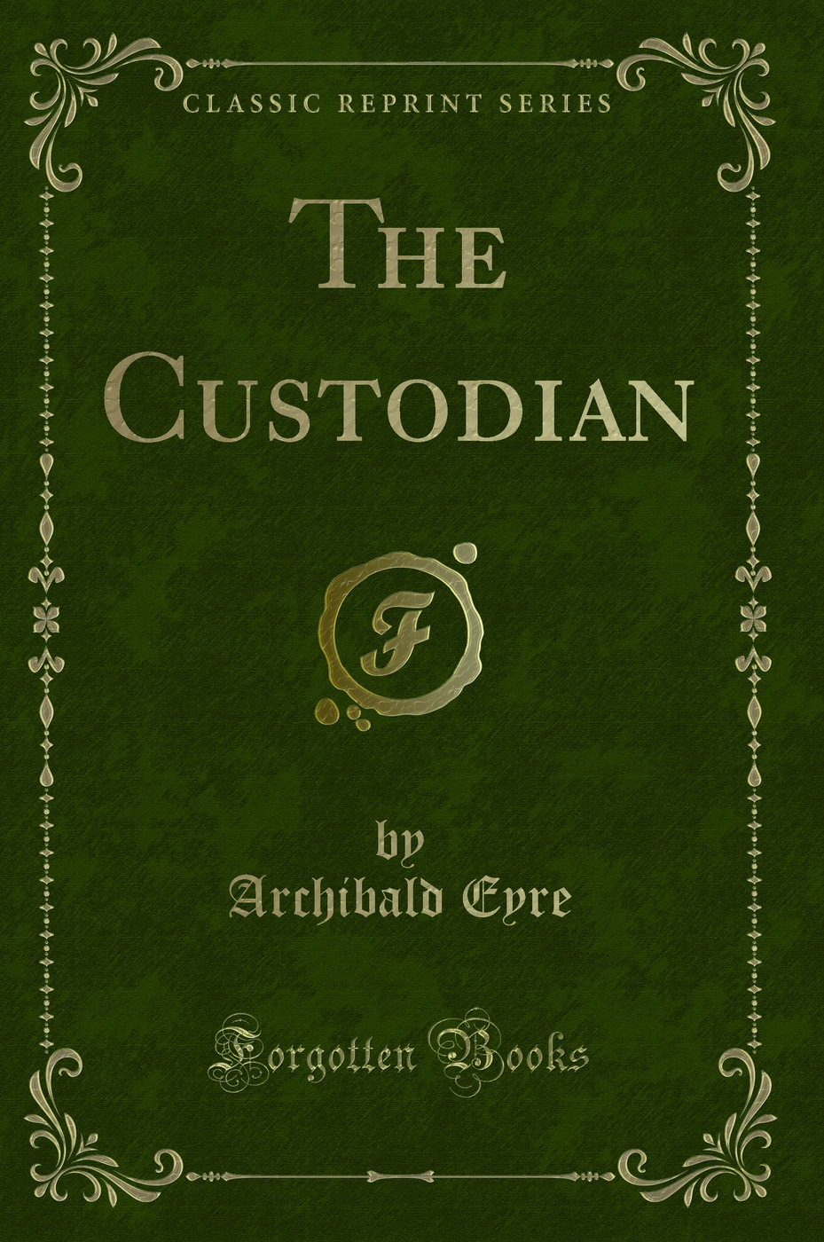 The Custodian (Classic Reprint)