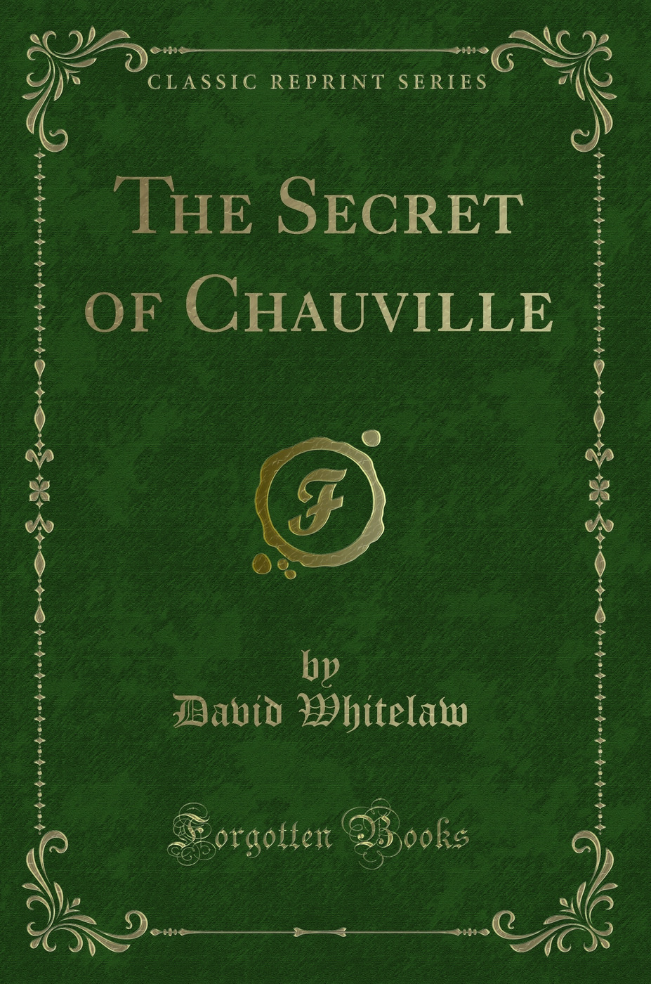 The Secret of Chauville (Classic Reprint)