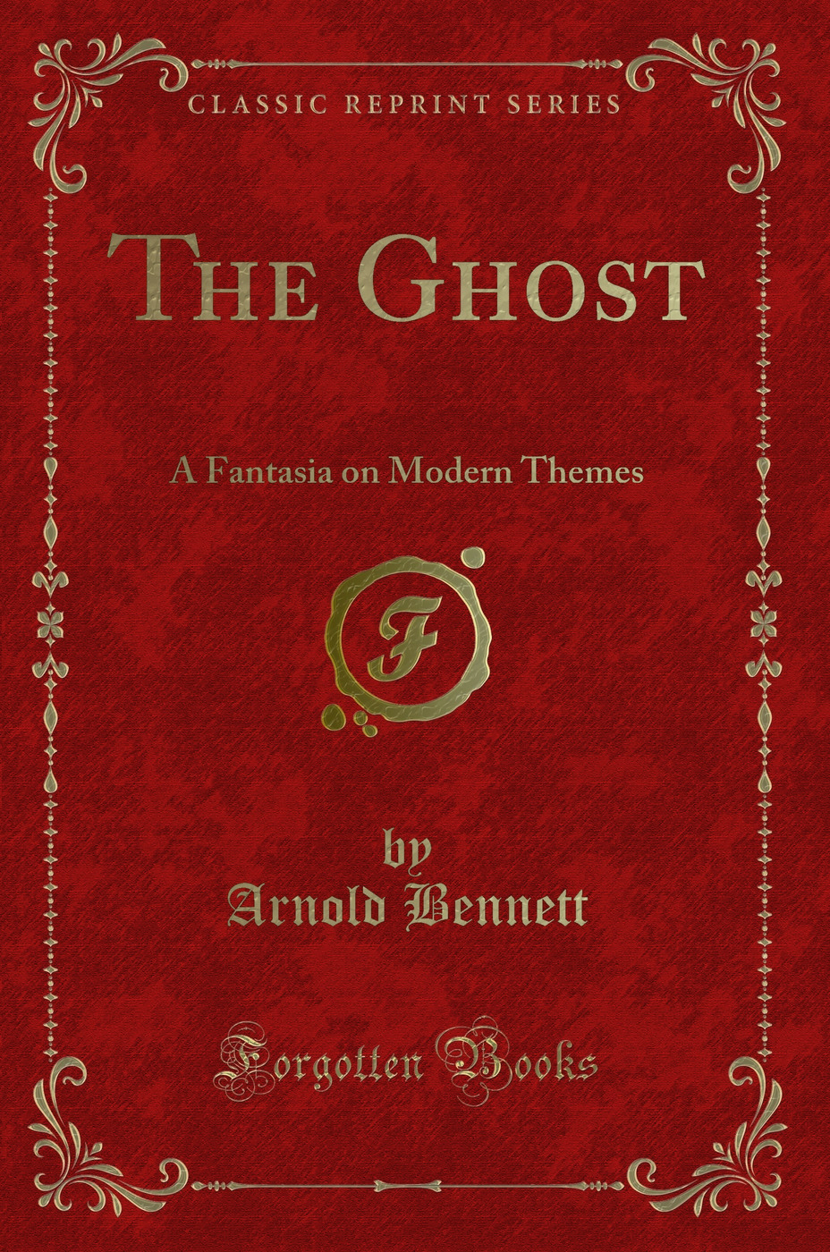 The Ghost: A Fantasia on Modern Themes (Classic Reprint)