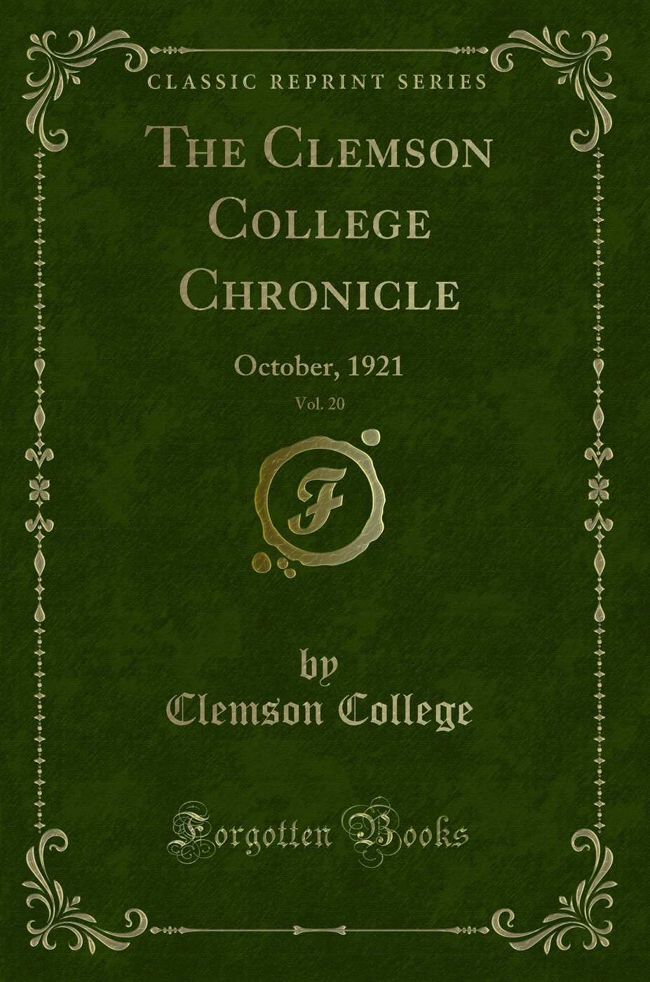 The Clemson College Chronicle, Vol. 20: October, 1921 (Classic Reprint)