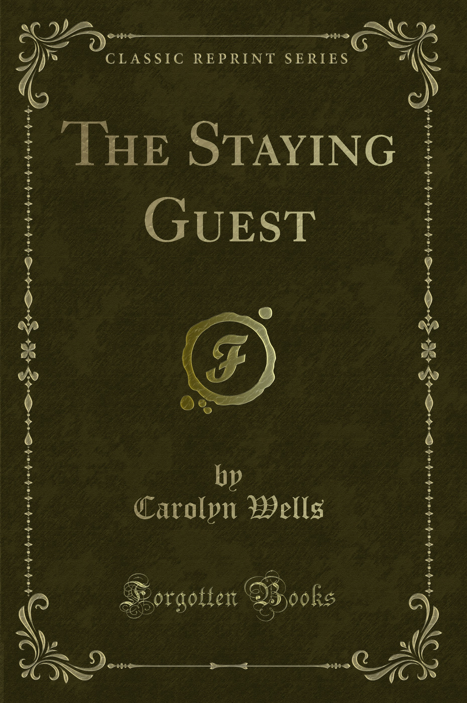 The Staying Guest (Classic Reprint)