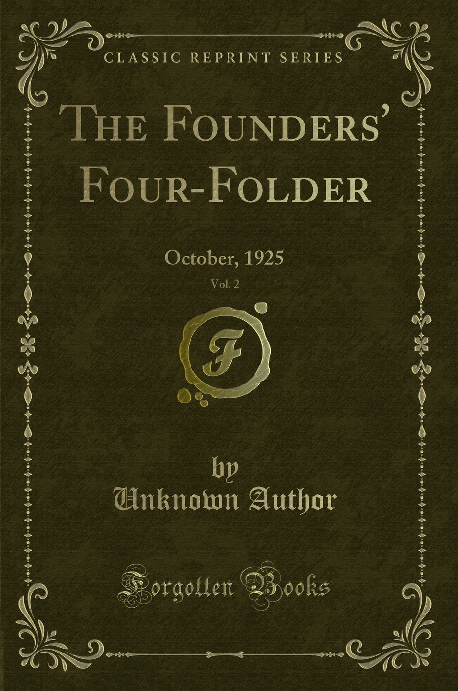 The Founders' Four-Folder, Vol. 2: October, 1925 (Classic Reprint)