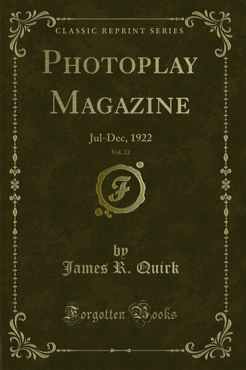 Photoplay Magazine, Vol. 22: Jul-Dec, 1922 (Classic Reprint)