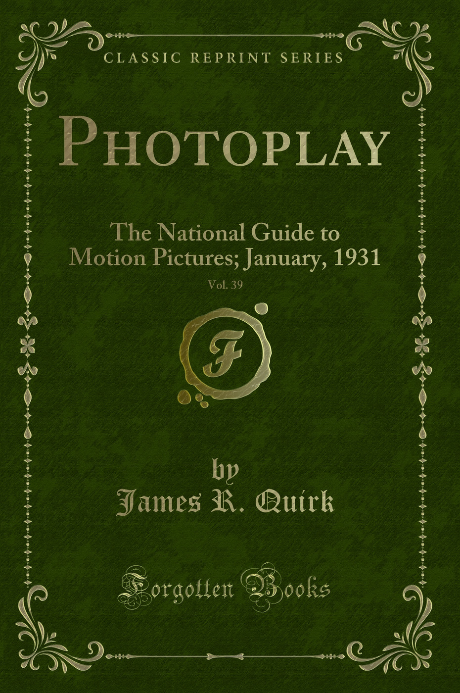 Photoplay, Vol. 39: The National Guide to Motion Pictures; January, 1931 (Classic Reprint)