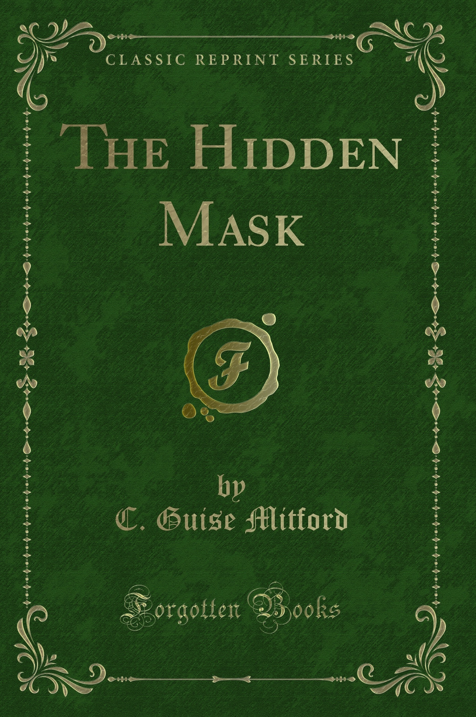 The Hidden Mask (Classic Reprint)