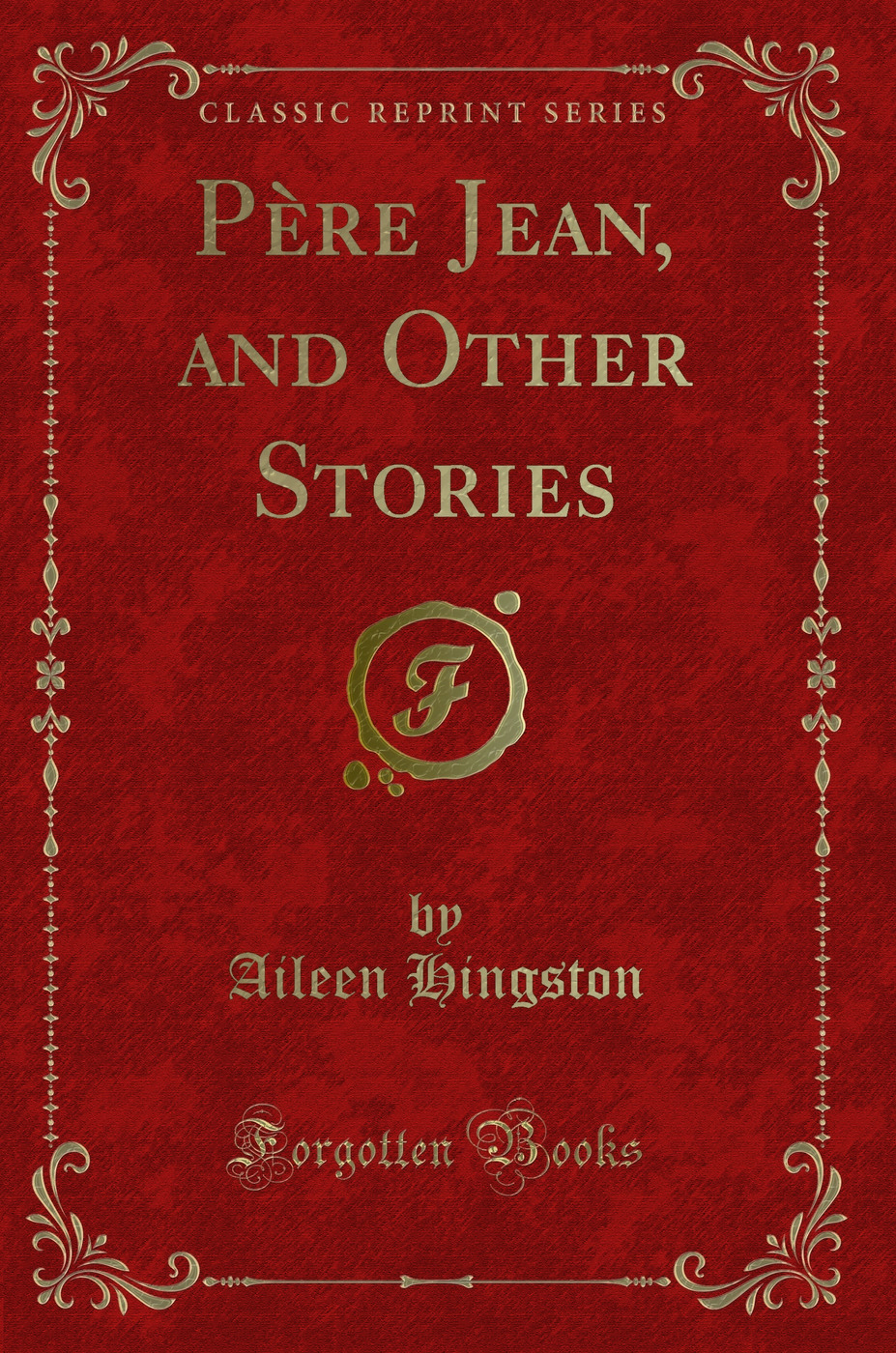 Père Jean, and Other Stories (Classic Reprint)