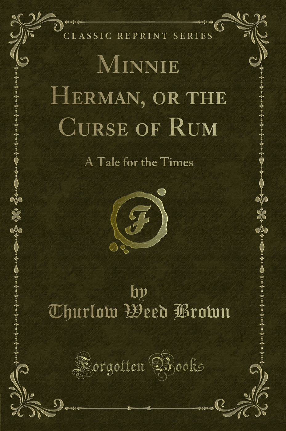 Minnie Herman, or the Curse of Rum: A Tale for the Times (Classic Reprint)