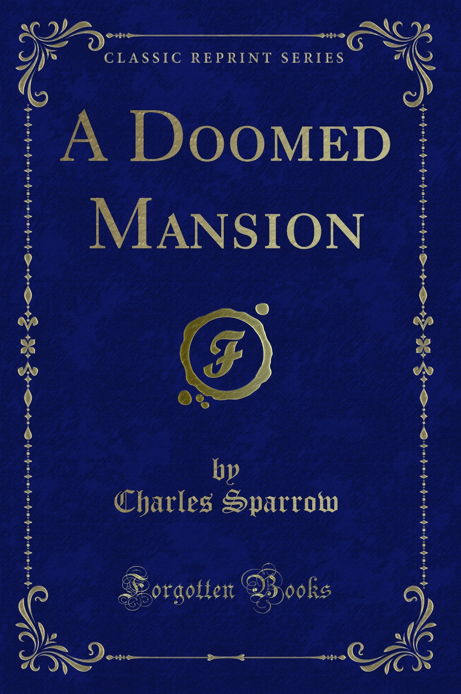 A Doomed Mansion (Classic Reprint)