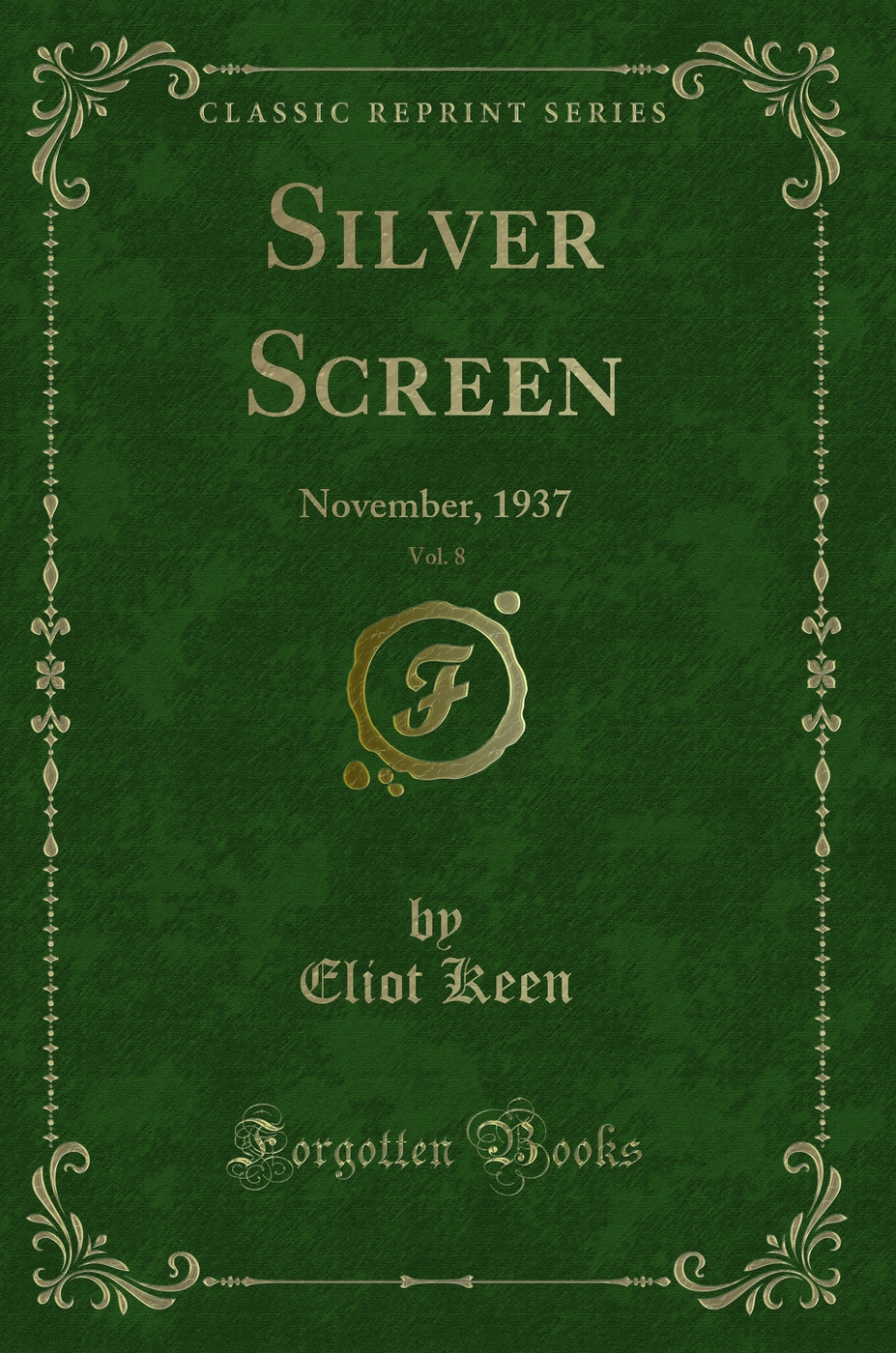 Silver Screen, Vol. 8: November, 1937 (Classic Reprint)