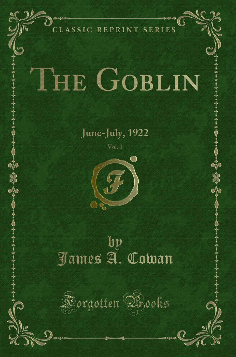 The Goblin, Vol. 3: June-July, 1922 (Classic Reprint)
