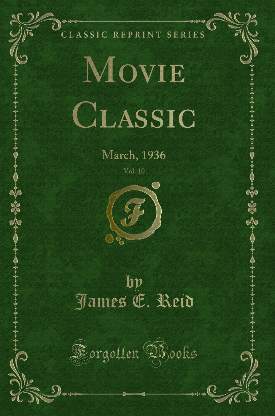 Movie Classic, Vol. 10: March, 1936 (Classic Reprint)