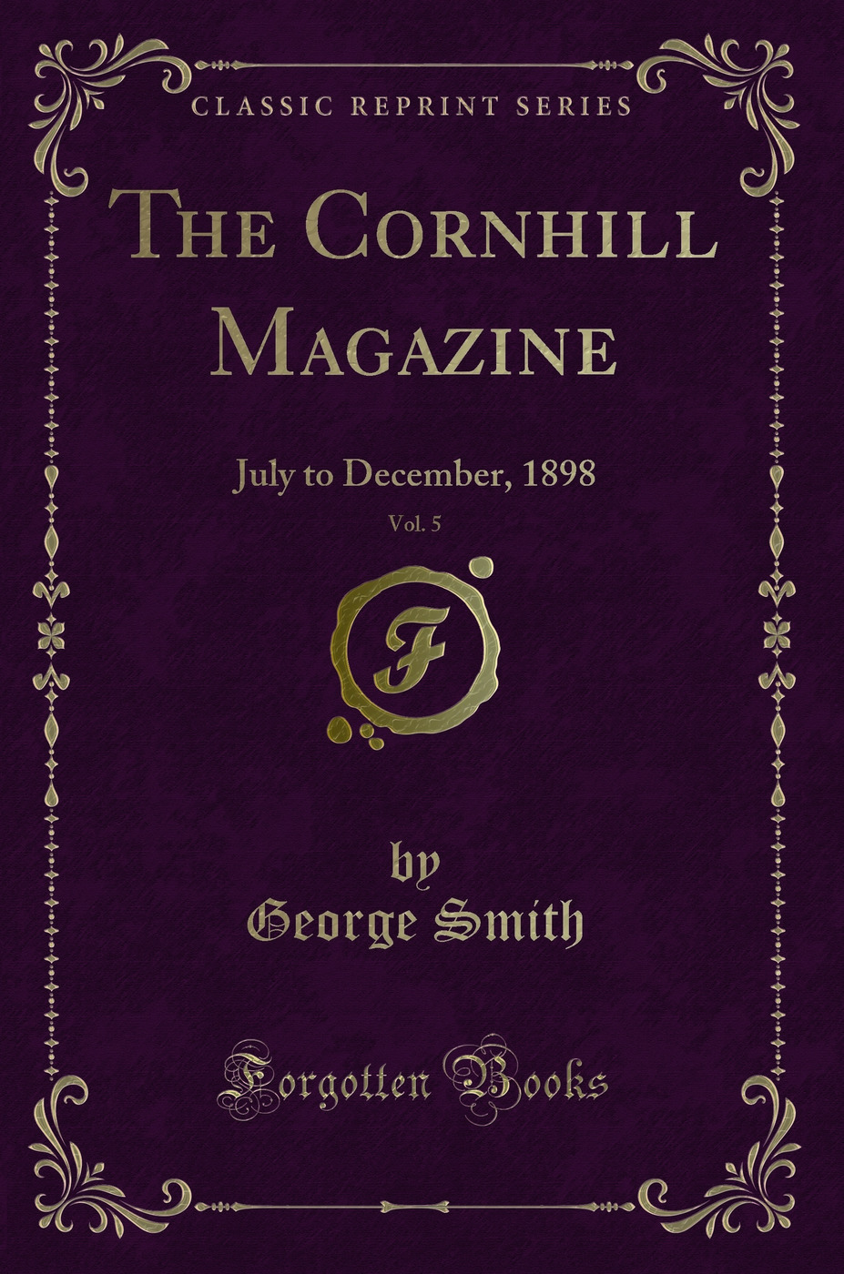 The Cornhill Magazine, Vol. 5: July to December, 1898 (Classic Reprint)