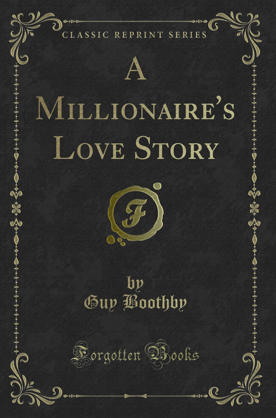 A Millionaire's Love Story (Classic Reprint)