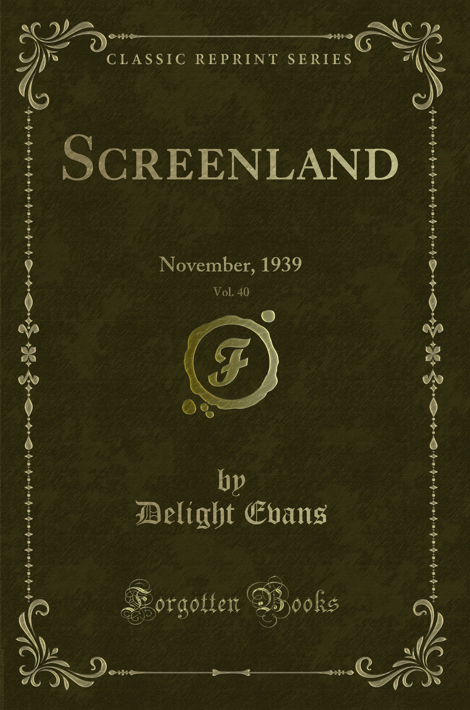 Screenland, Vol. 40: November, 1939 (Classic Reprint)