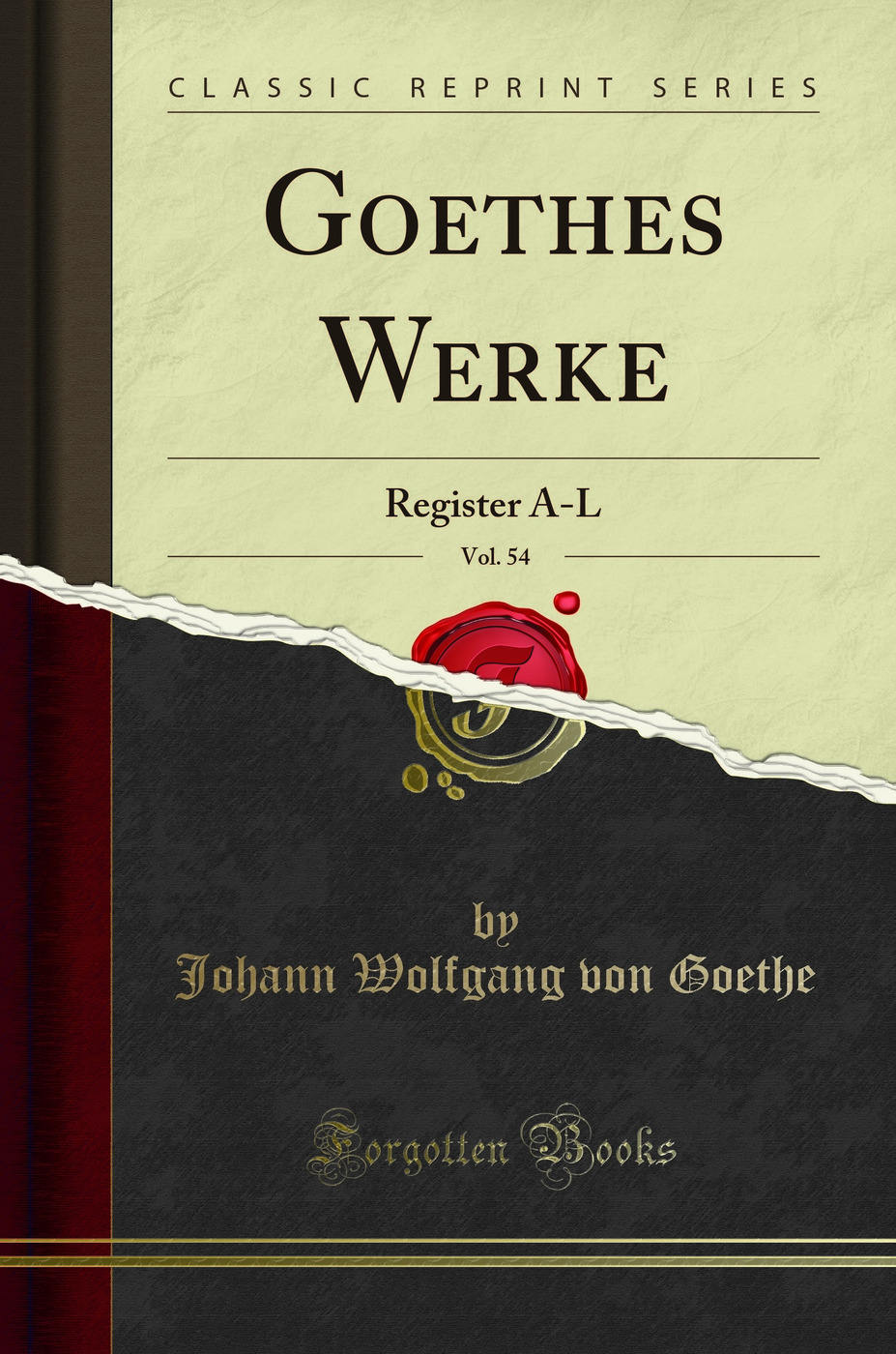 Goethes Werke, Vol. 54: Register A-L (Classic Reprint)