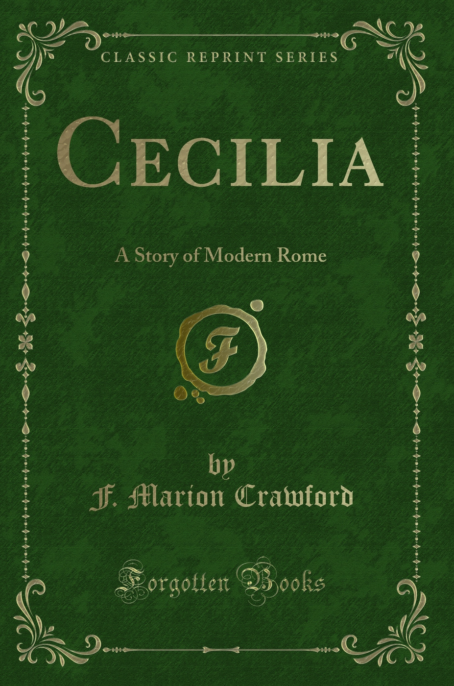 Cecilia: A Story of Modern Rome (Classic Reprint)