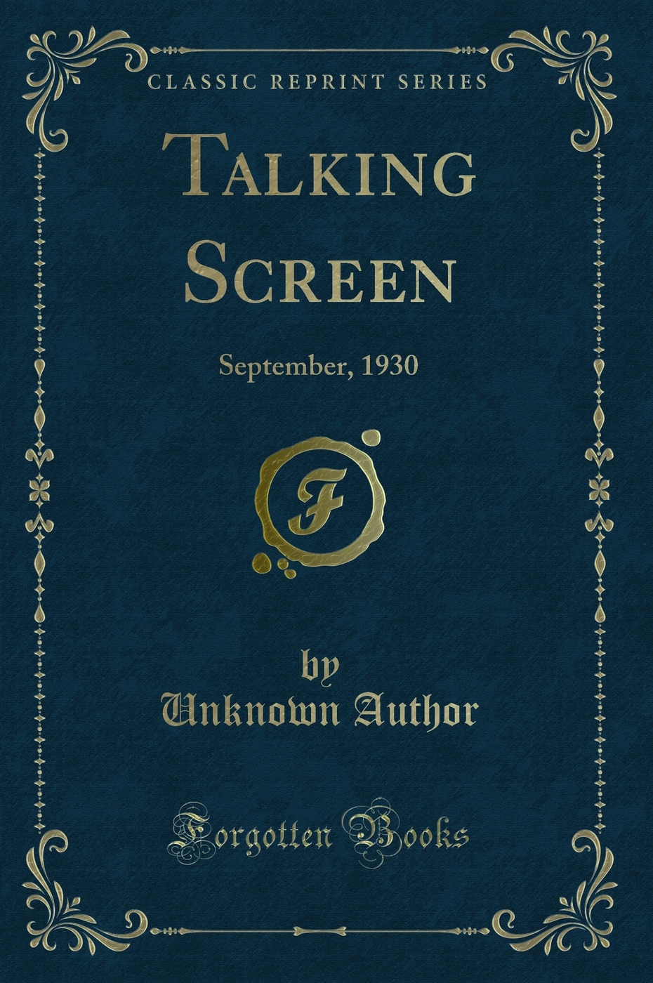 Talking Screen: September, 1930 (Classic Reprint)