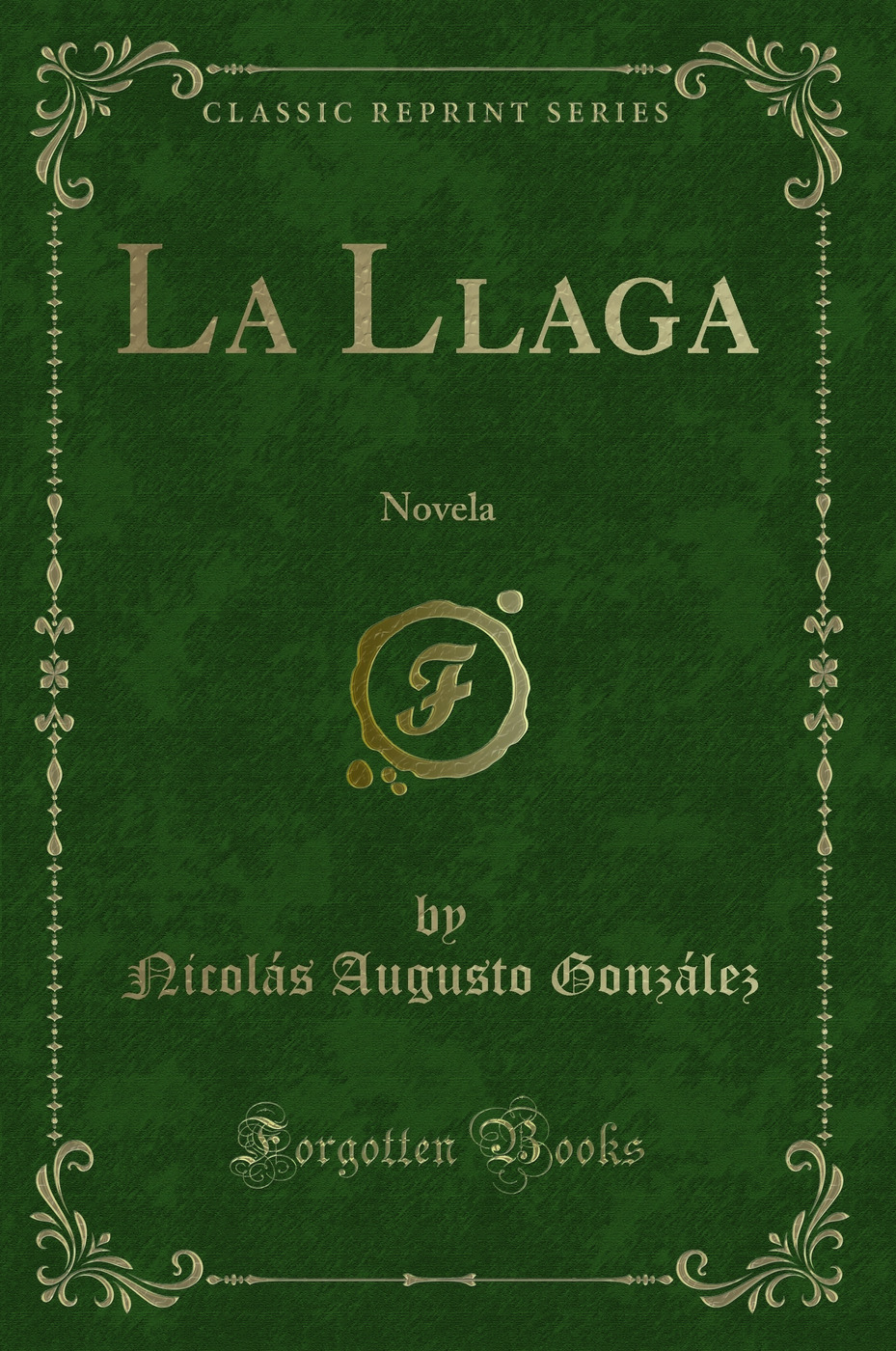 La Llaga: Novela (Classic Reprint)