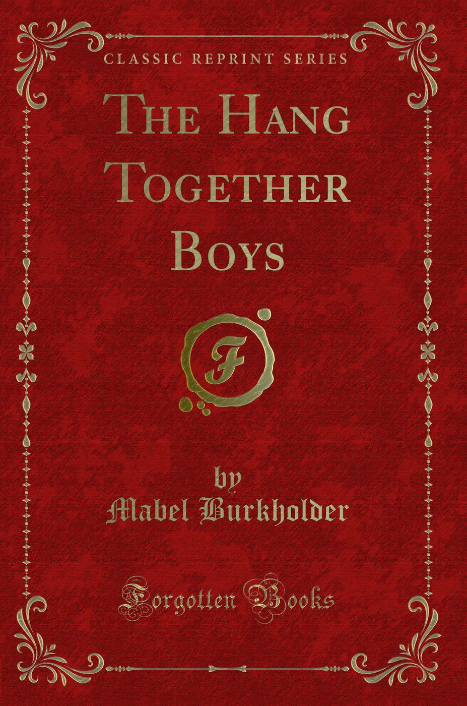 The Hang Together Boys (Classic Reprint)