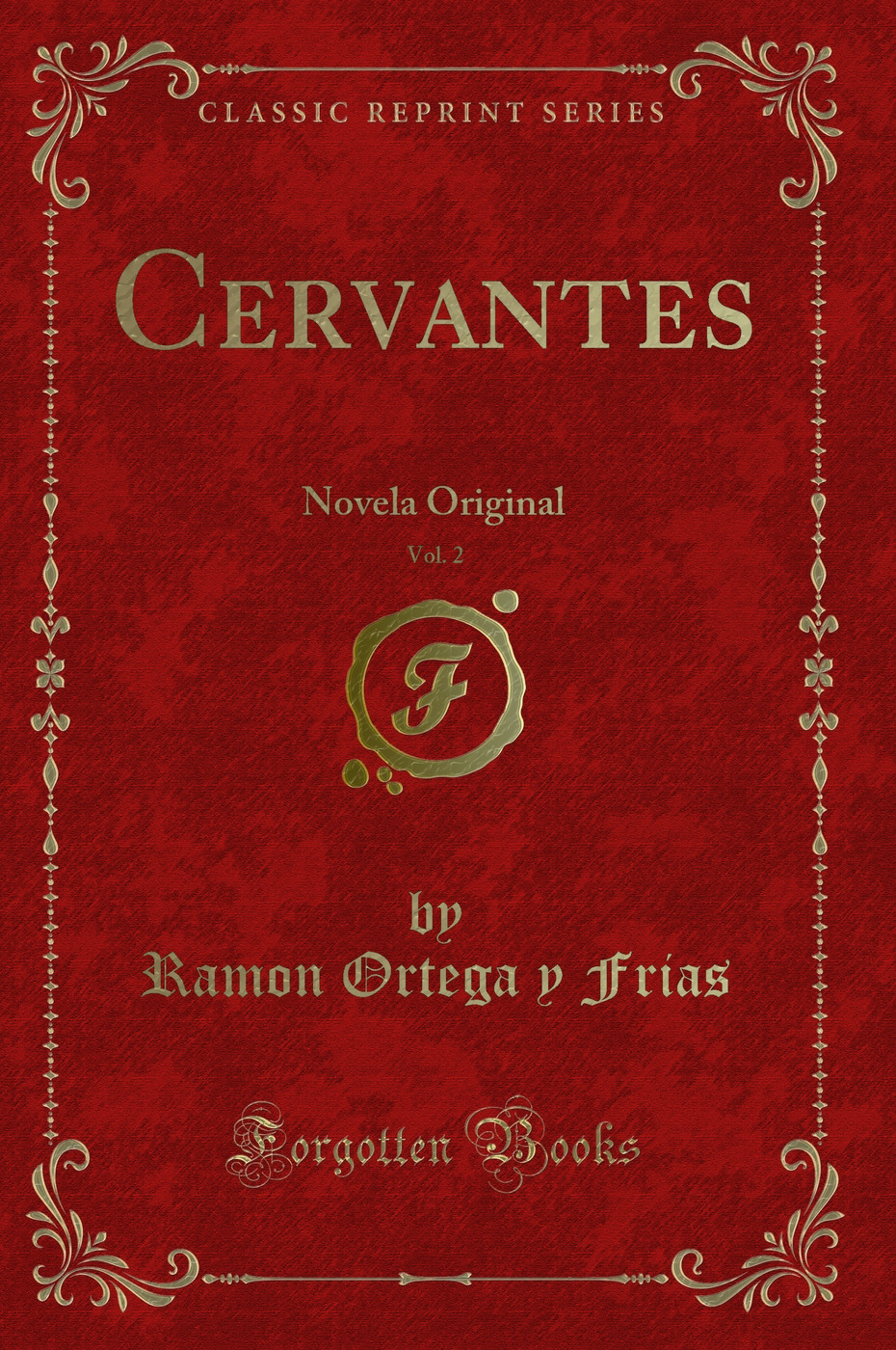Cervantes, Vol. 2: Novela Original (Classic Reprint)