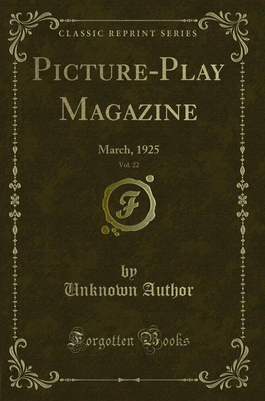 Picture-Play Magazine, Vol. 22: March, 1925 (Classic Reprint)