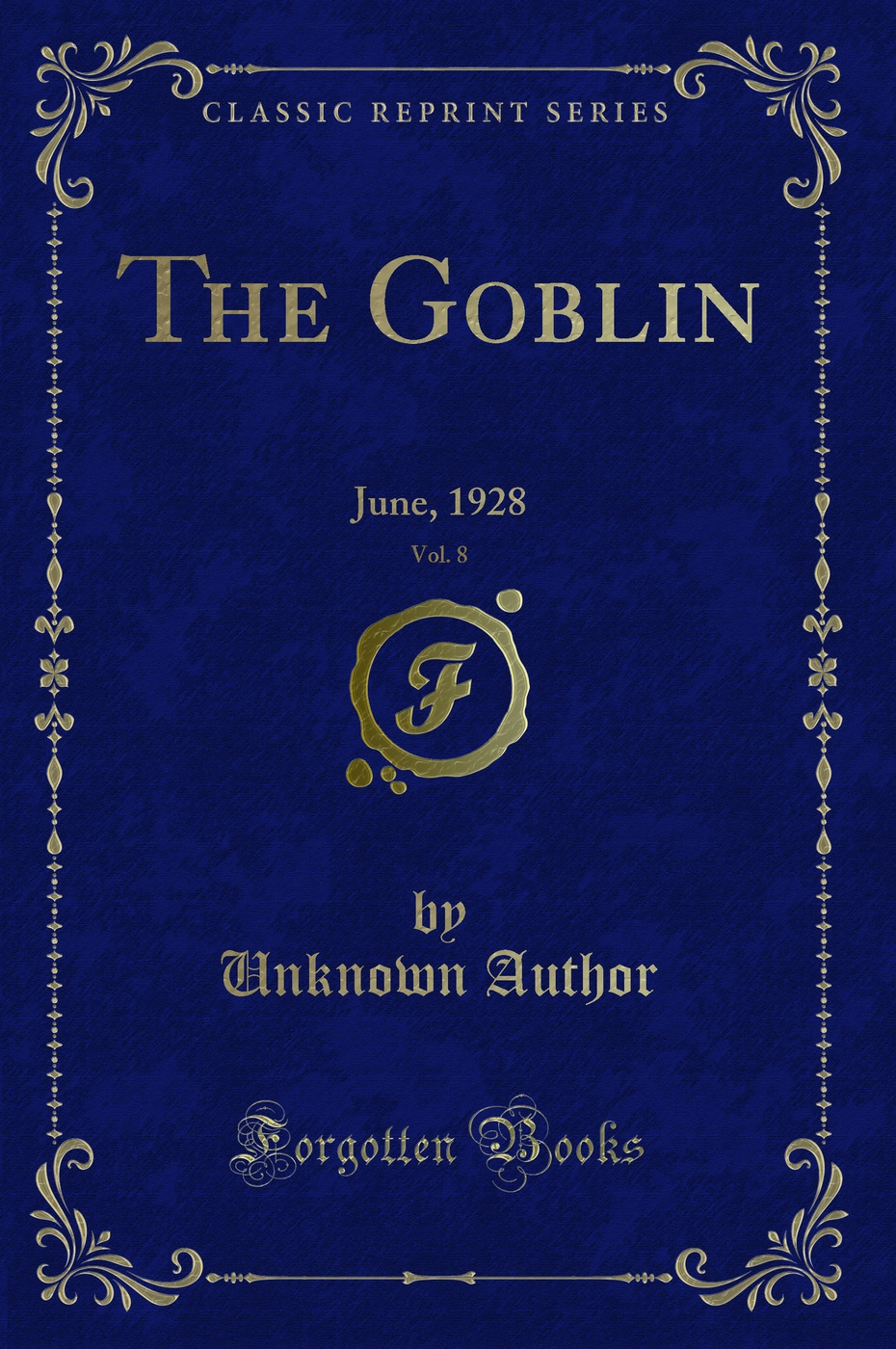 The Goblin, Vol. 8: June, 1928 (Classic Reprint)