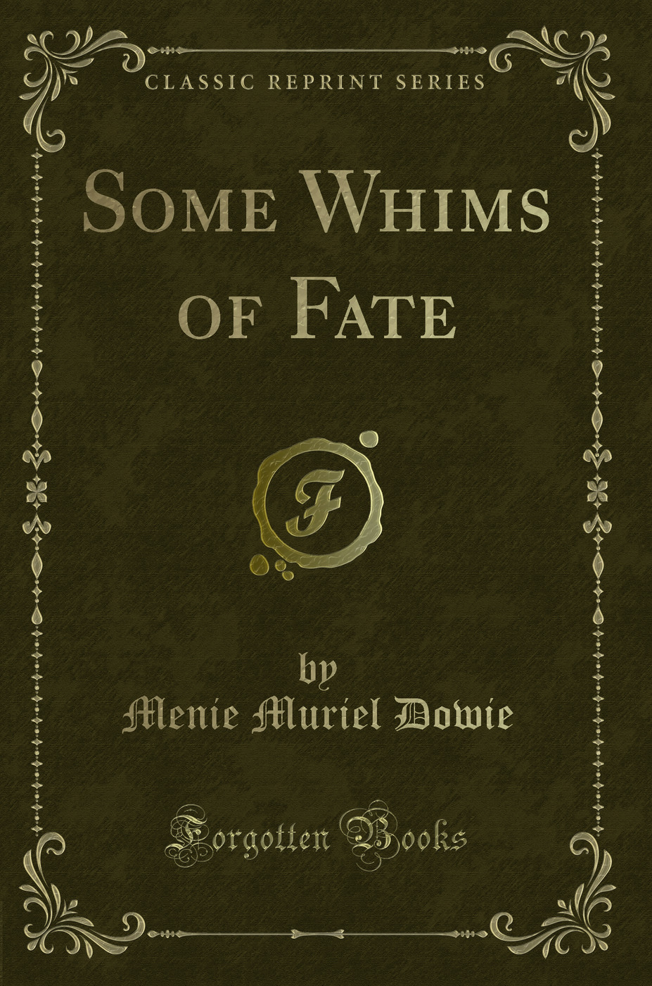 Some Whims of Fate (Classic Reprint)