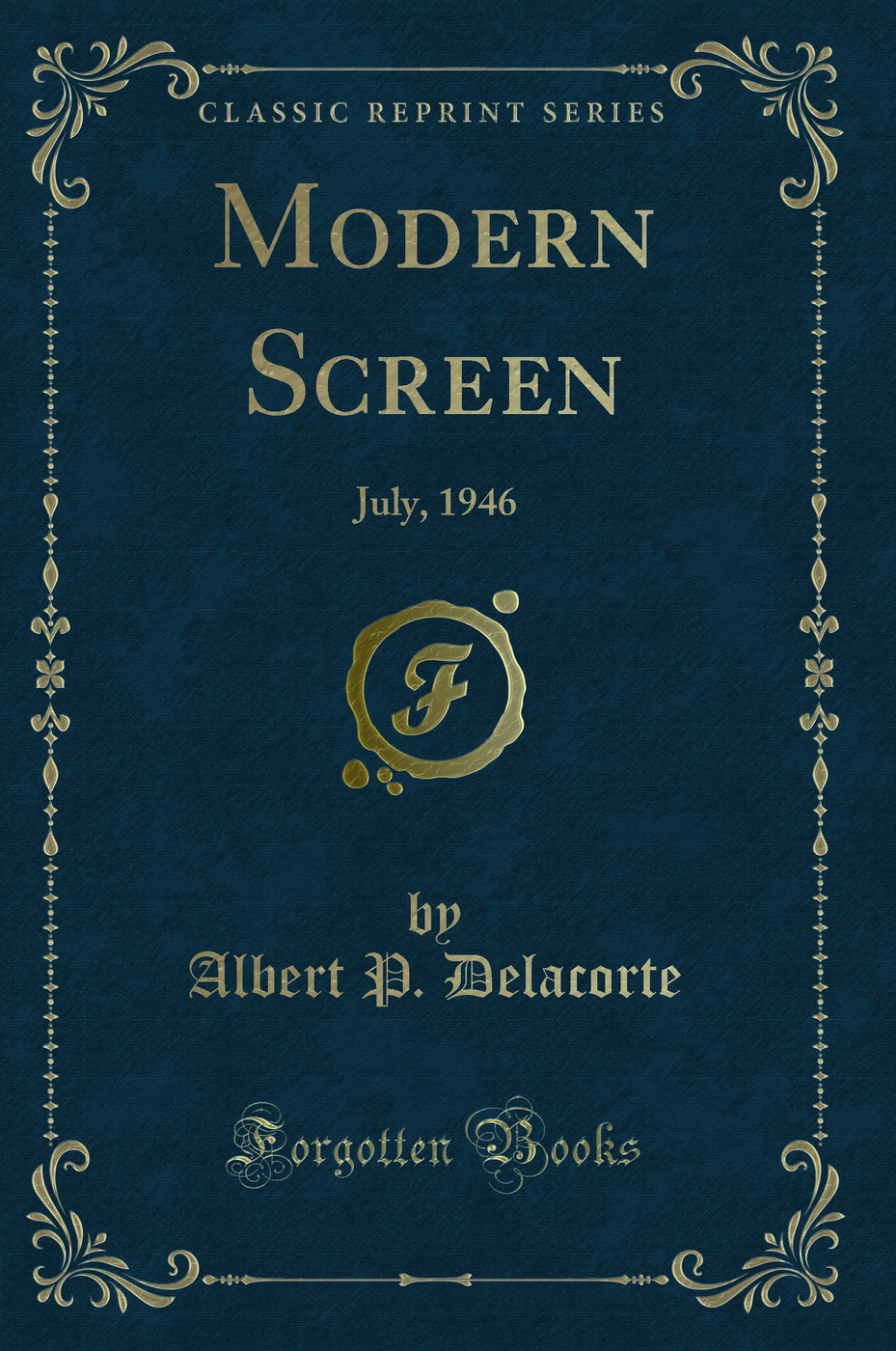 Modern Screen: July, 1946 (Classic Reprint)