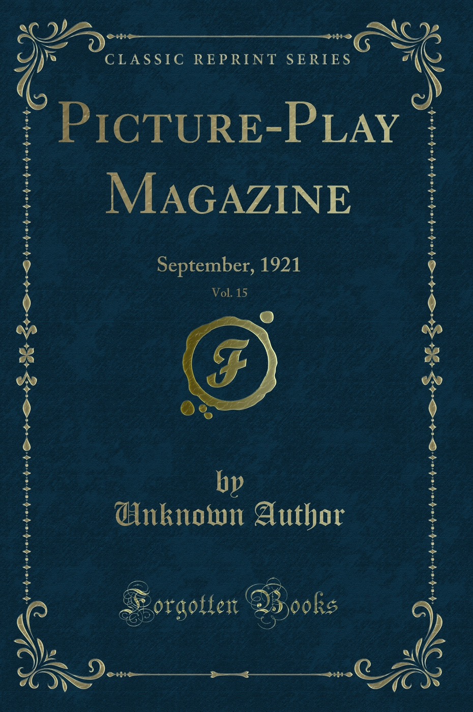 Picture-Play Magazine, Vol. 15: September, 1921 (Classic Reprint)