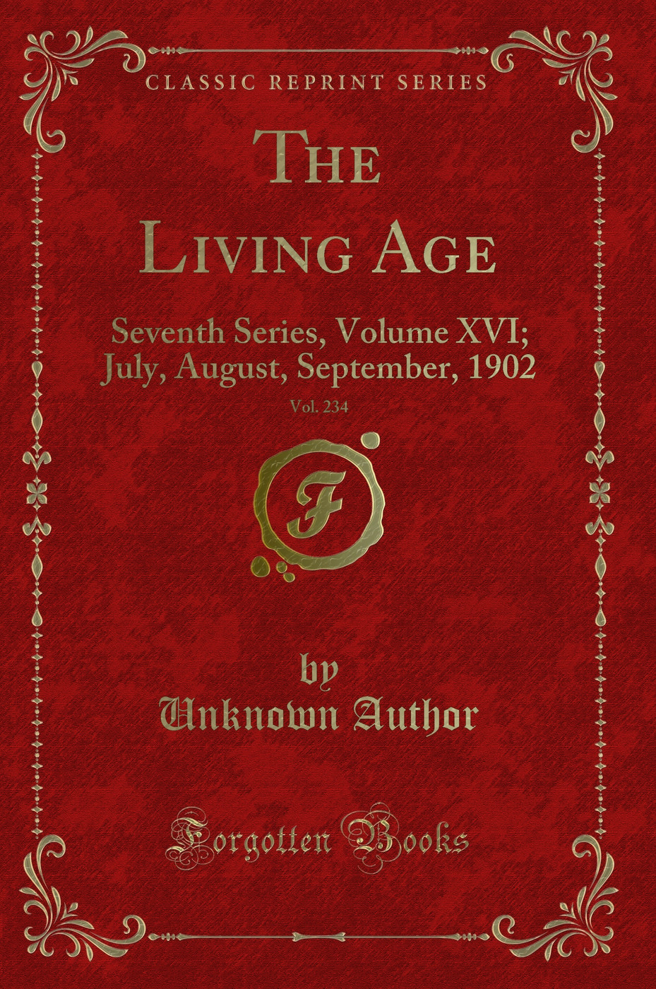 The Living Age, Vol. 234: Seventh Series, Volume XVI; July, August, September, 1902 (Classic Reprint)