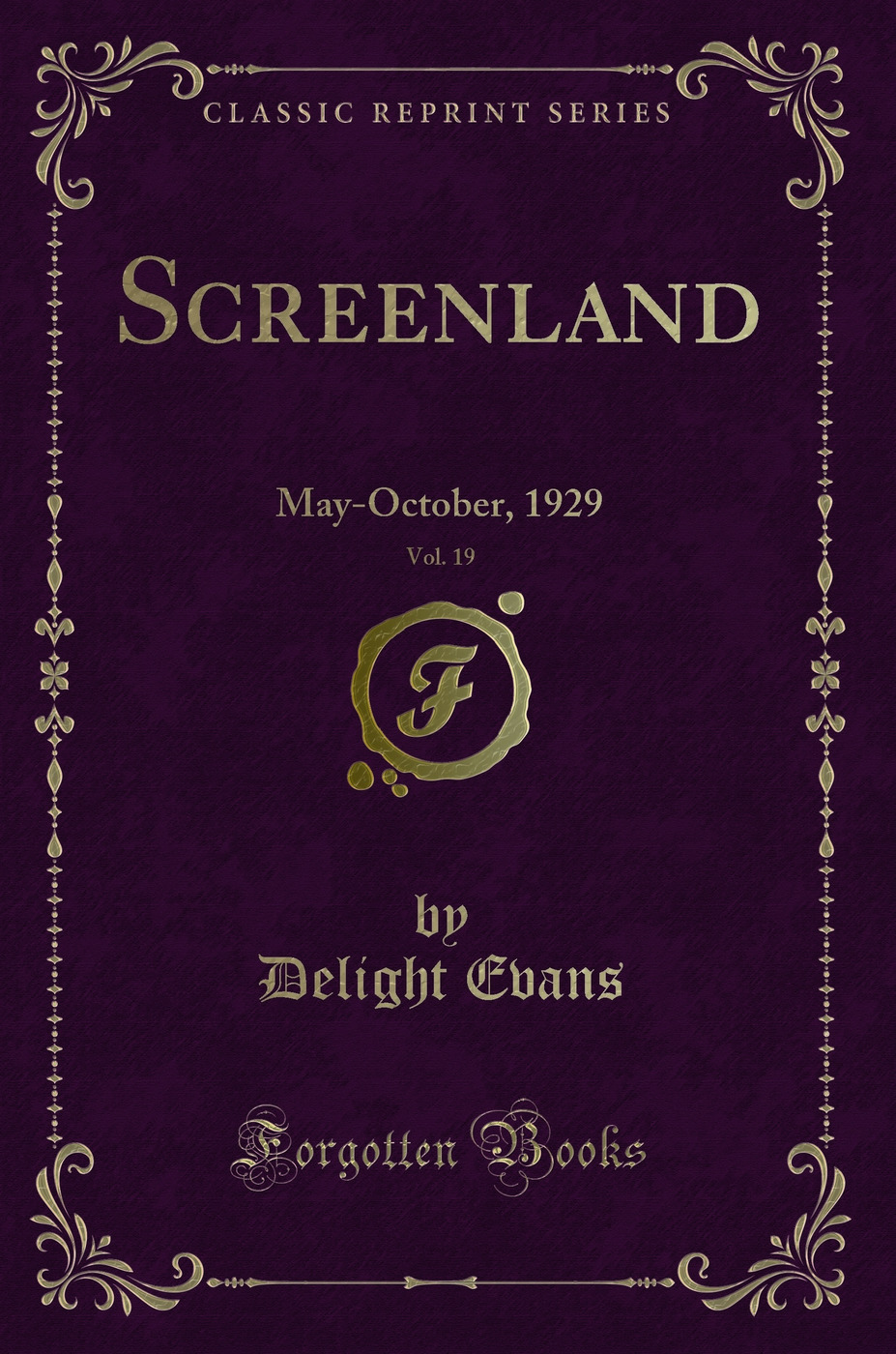 Screenland, Vol. 19: May-October, 1929 (Classic Reprint)