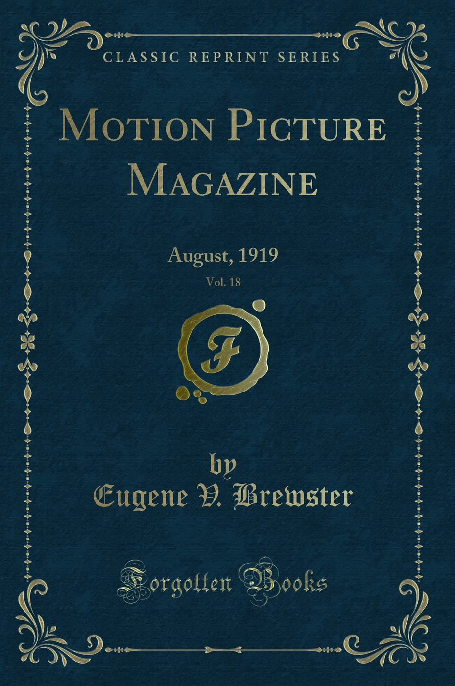 Motion Picture Magazine, Vol. 18: August, 1919 (Classic Reprint)