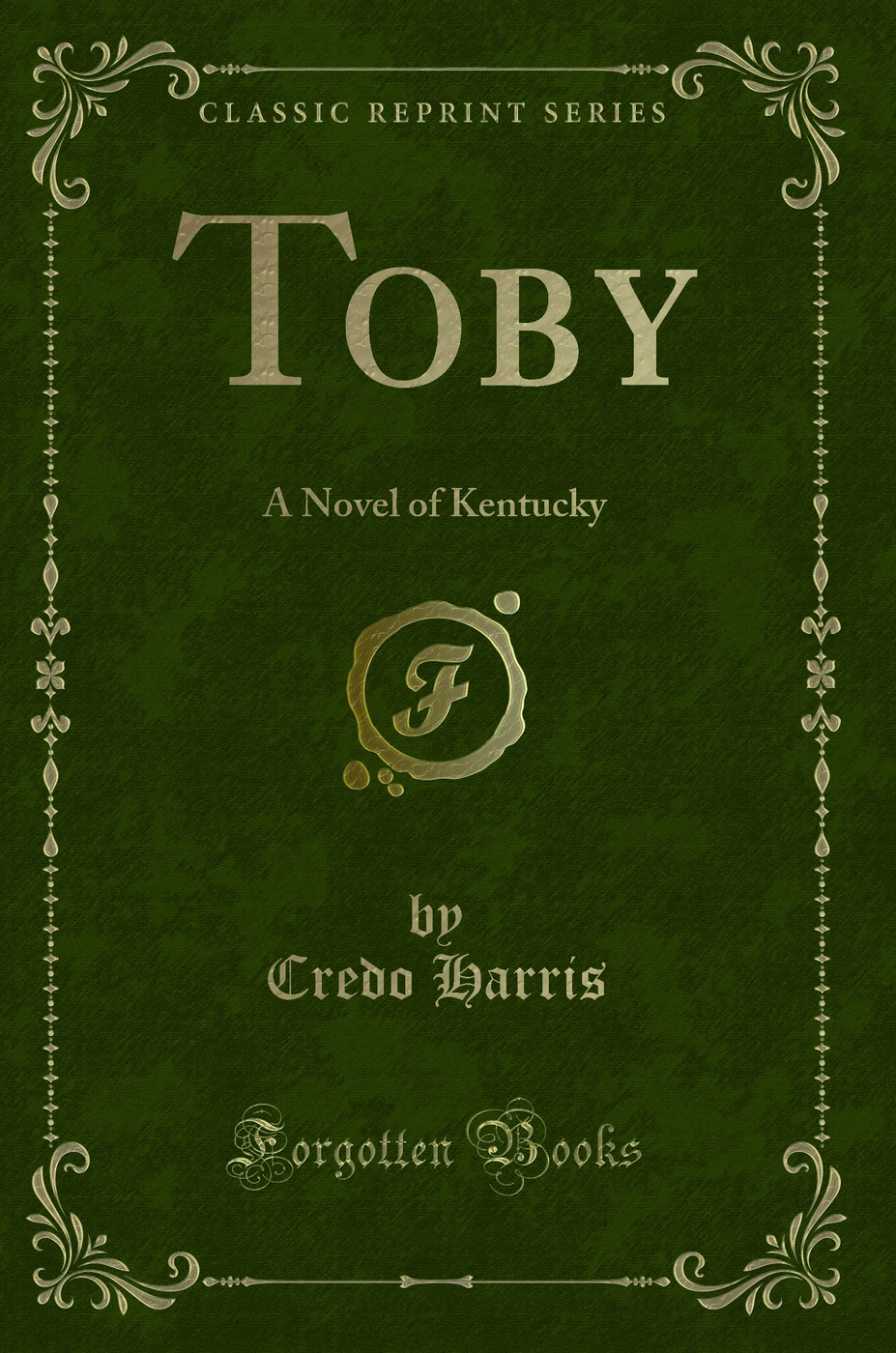 Toby: A Novel of Kentucky (Classic Reprint)