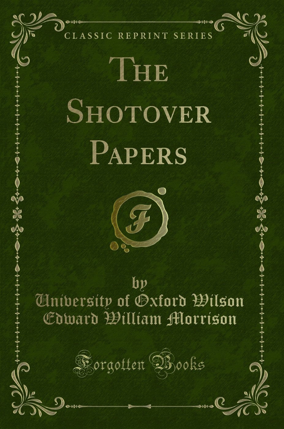 The Shotover Papers (Classic Reprint)
