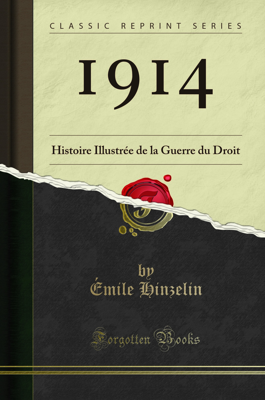 1914: Histoire Illustrée de la Guerre du Droit (Classic Reprint)