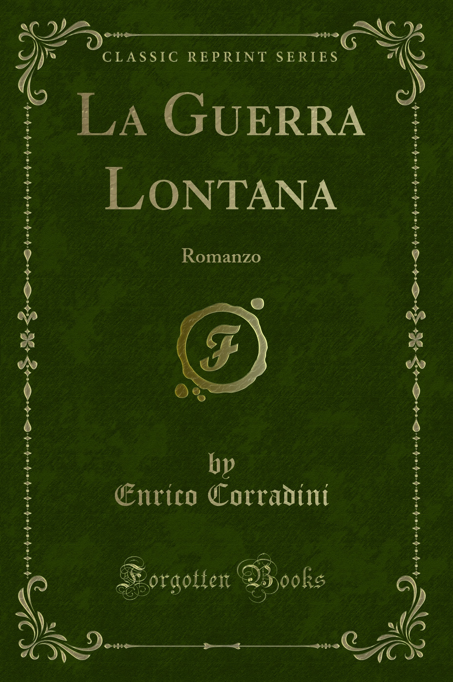La Guerra Lontana: Romanzo (Classic Reprint)