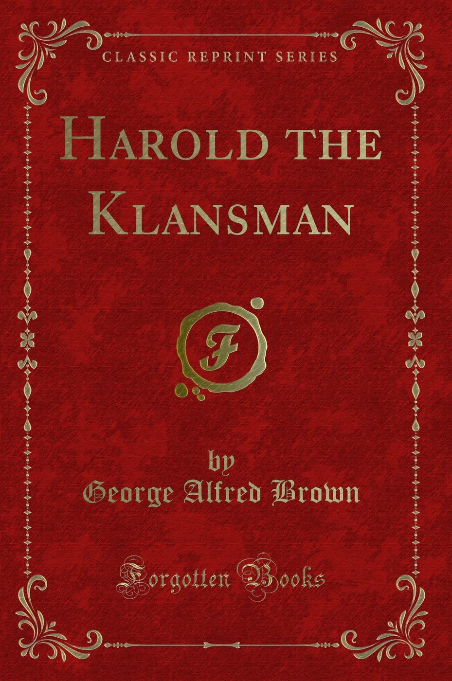Harold the Klansman (Classic Reprint)