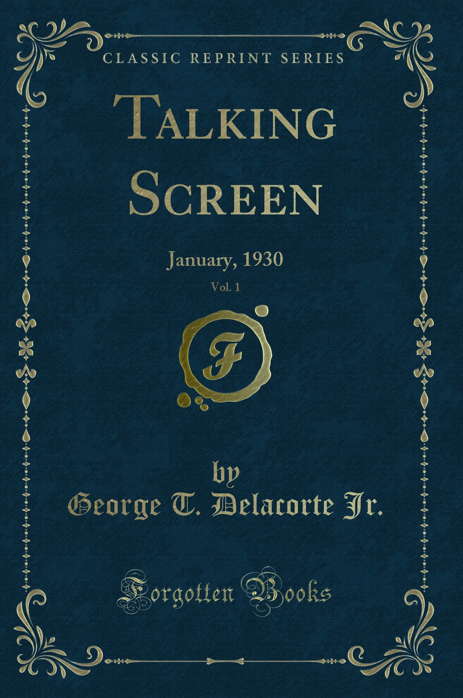 Talking Screen, Vol. 1: January, 1930 (Classic Reprint)