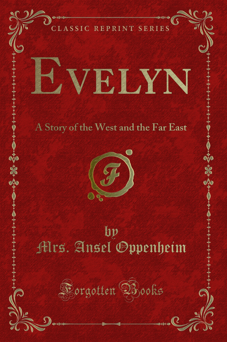 Evelyn: A Story of the West and the Far East (Classic Reprint)
