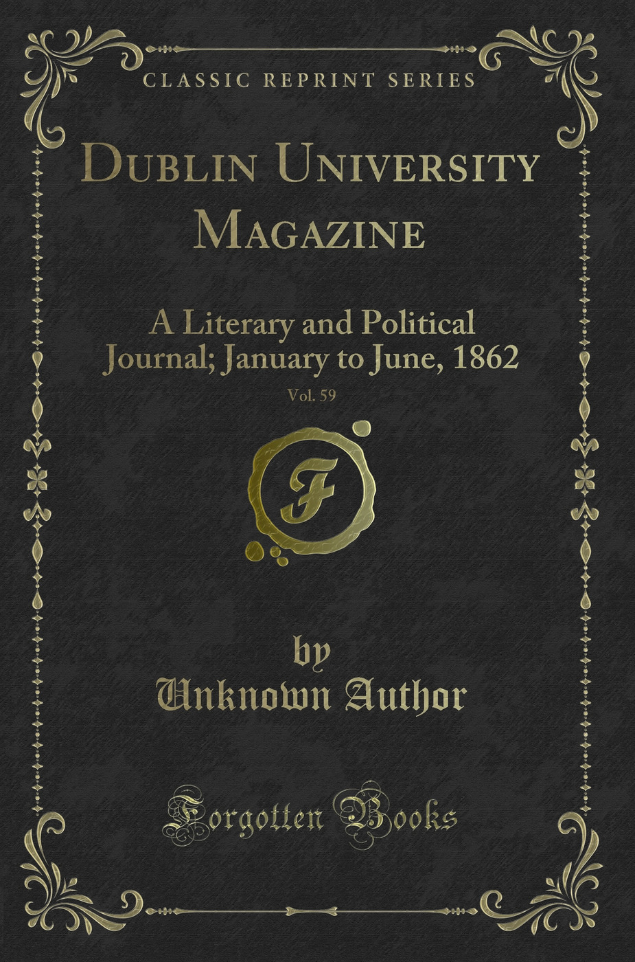 Dublin University Magazine, Vol. 59: A Literary and Political Journal; January to June, 1862 (Classic Reprint)