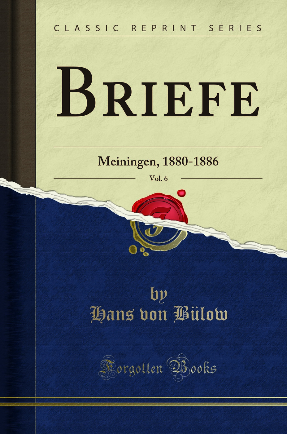 Briefe, Vol. 6: Meiningen, 1880-1886 (Classic Reprint)
