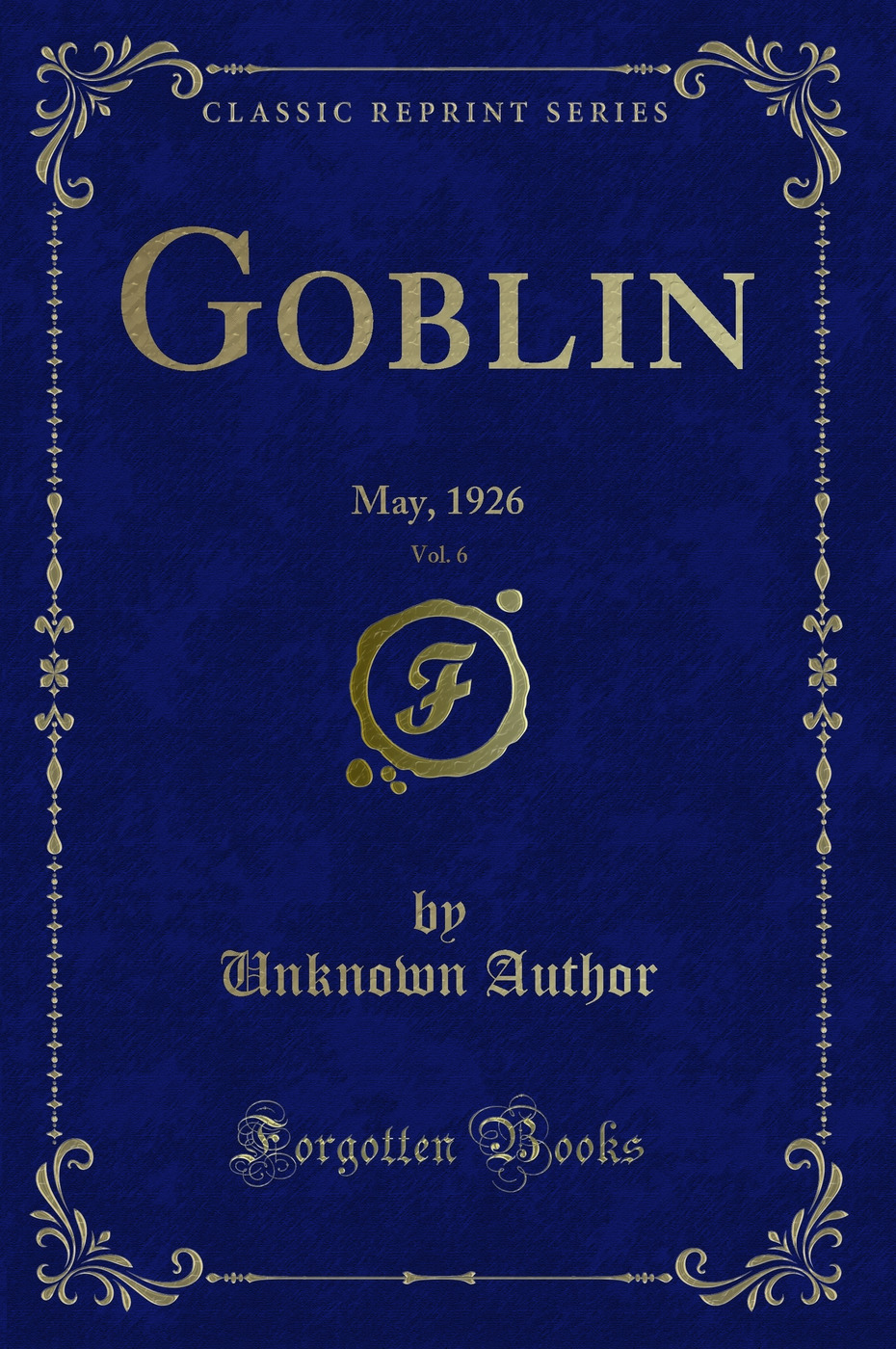 Goblin, Vol. 6: May, 1926 (Classic Reprint)