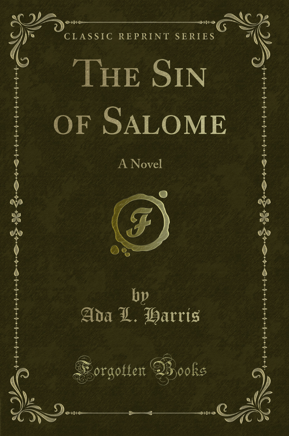 The Sin of Salome: A Novel (Classic Reprint)