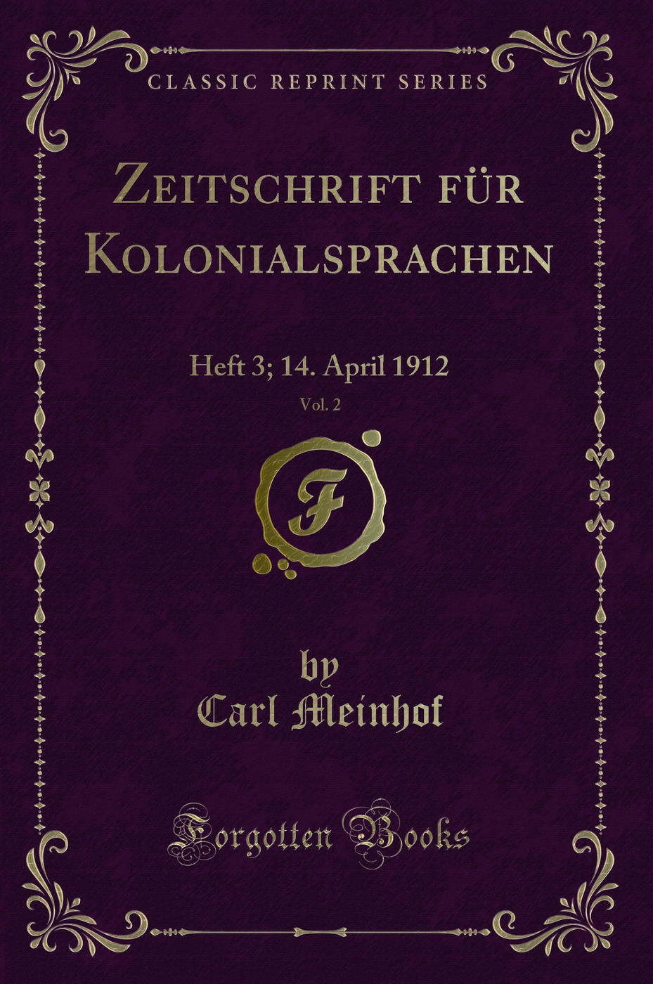 Zeitschrift für Kolonialsprachen, Vol. 2: Heft 3; 14. April 1912 (Classic Reprint)