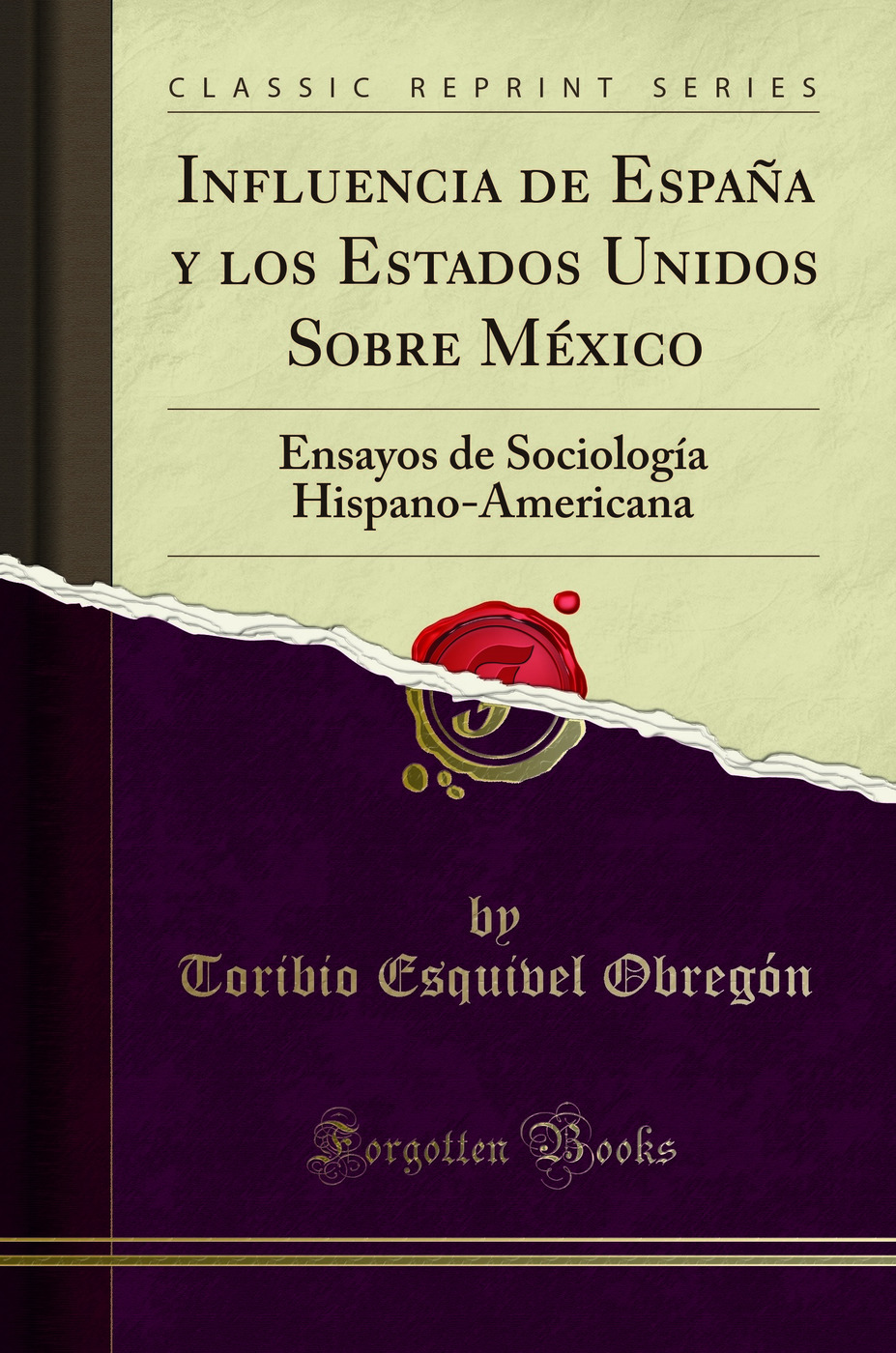 Influencia de España y los Estados Unidos Sobre México: Ensayos de Sociología Hispano-Americana (Classic Reprint)