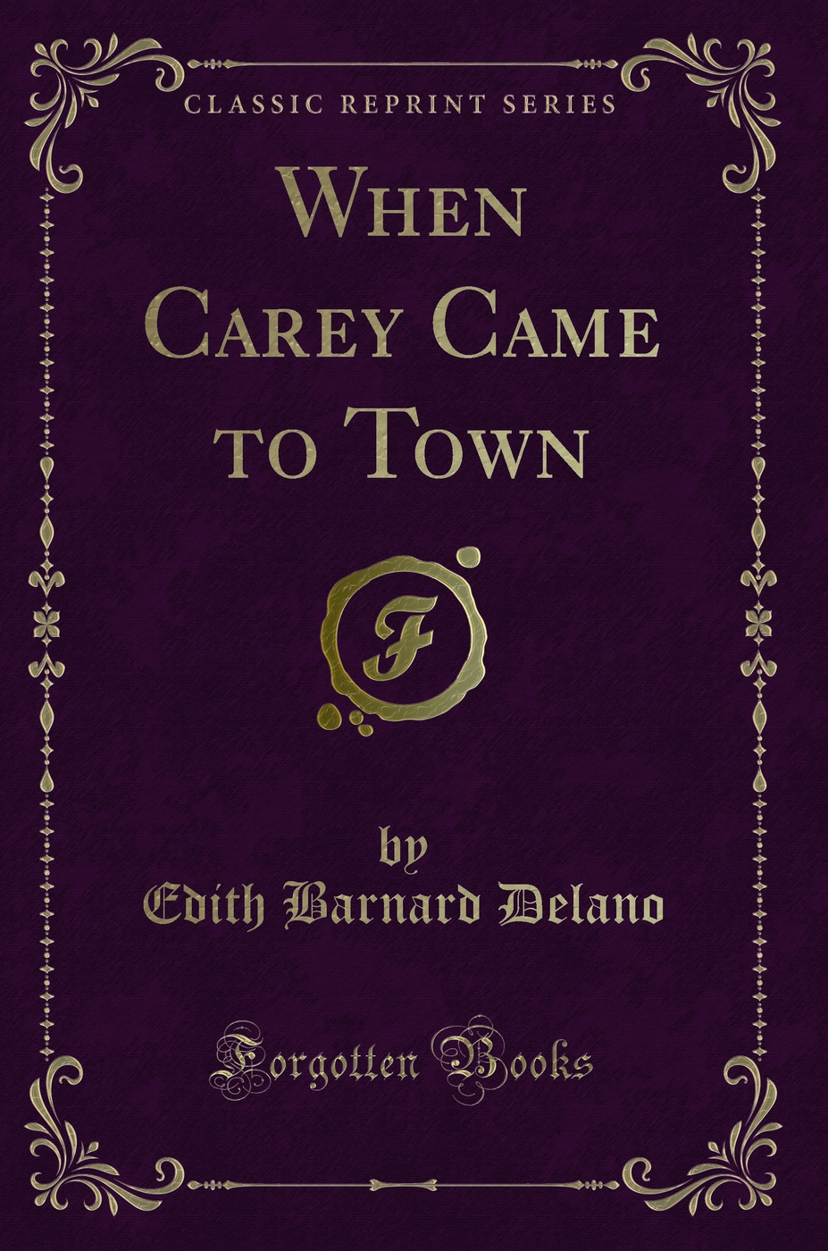 When Carey Came to Town (Classic Reprint)