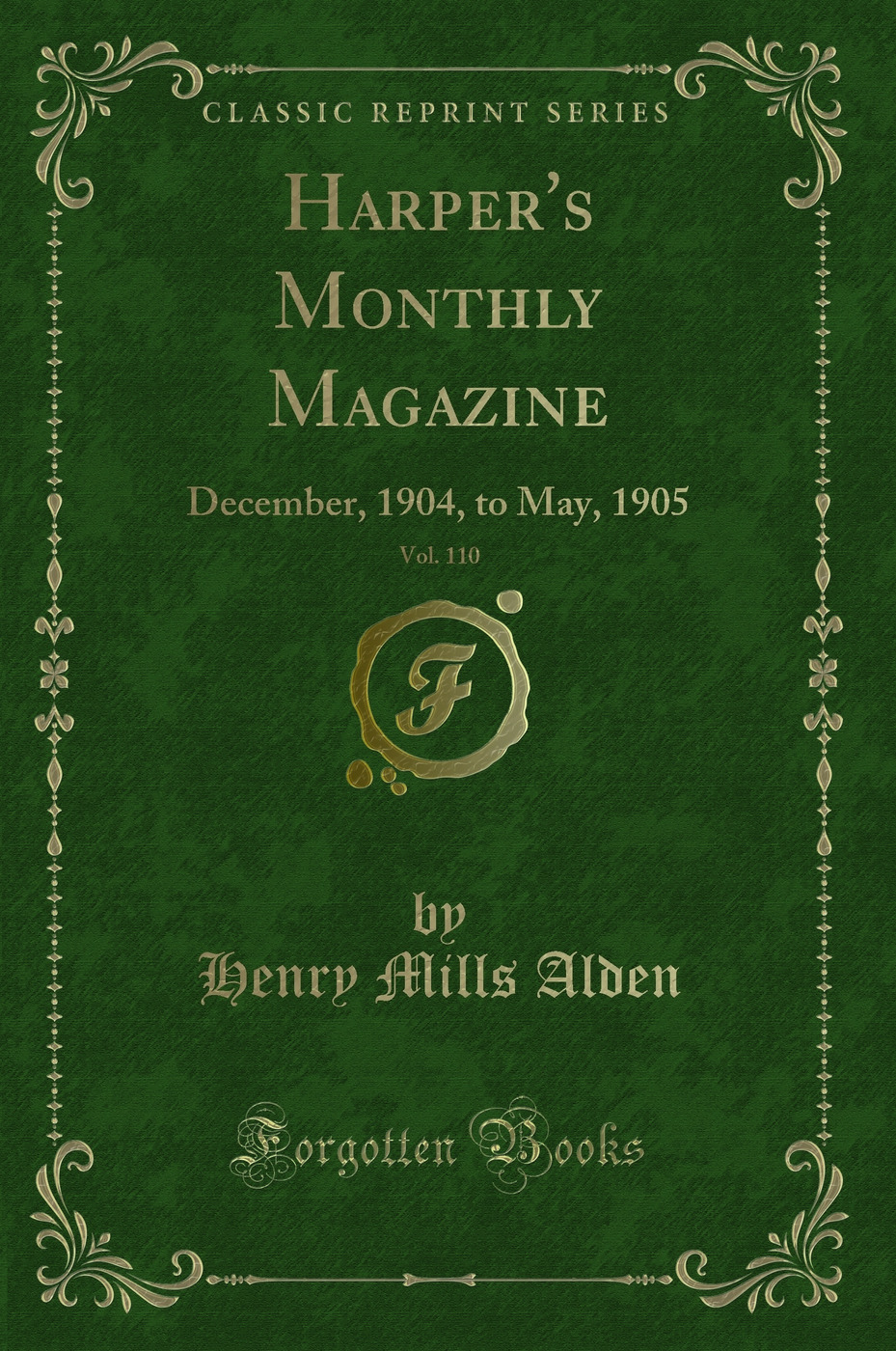 Harper''s Monthly Magazine, Vol. 110: December, 1904, to May, 1905 (Classic Reprint)