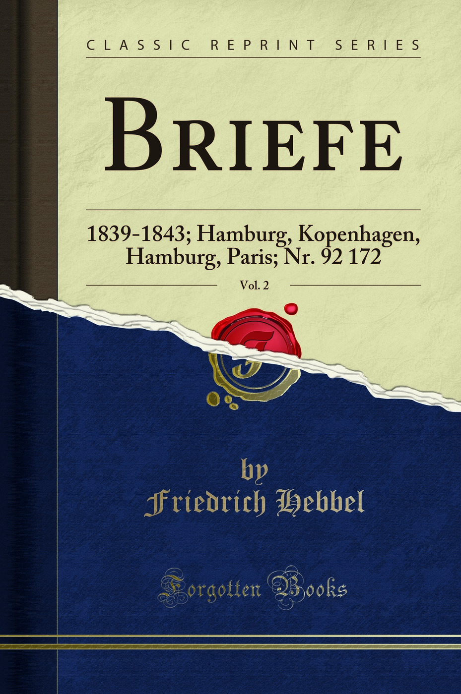 Briefe, Vol. 2: 1839-1843; Hamburg, Kopenhagen, Hamburg, Paris; Nr. 92 172 (Classic Reprint)