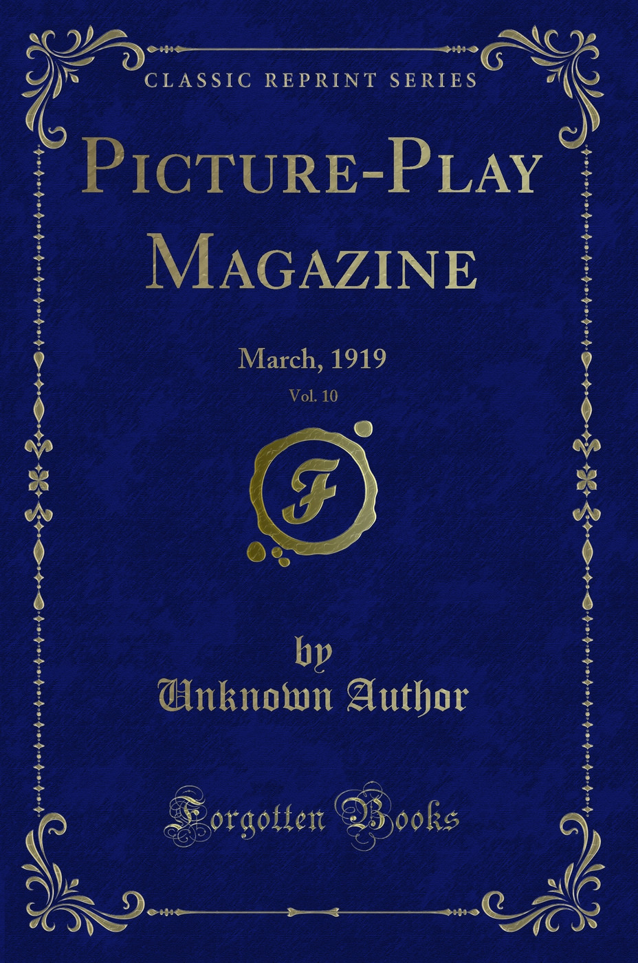 Picture-Play Magazine, Vol. 10: March, 1919 (Classic Reprint)
